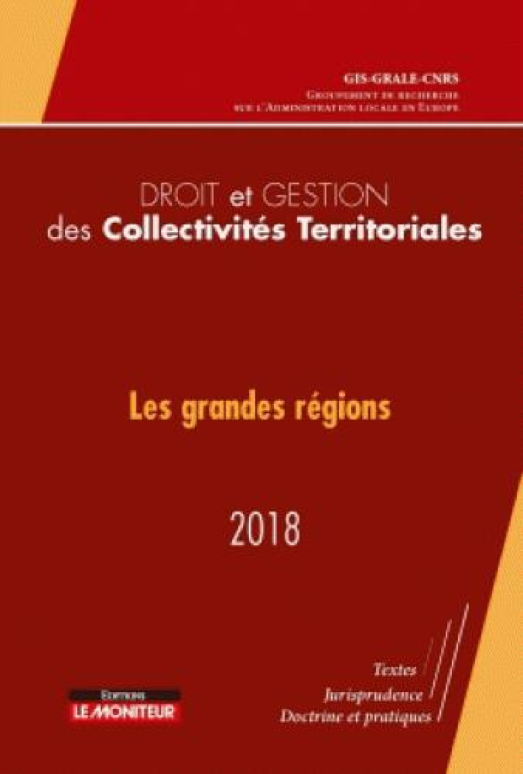 DROIT ET GESTION DES COLLECTIVITES TERRITORIALES - 2018 - LES GRANDES REGIONS - GRALE - ARGUS