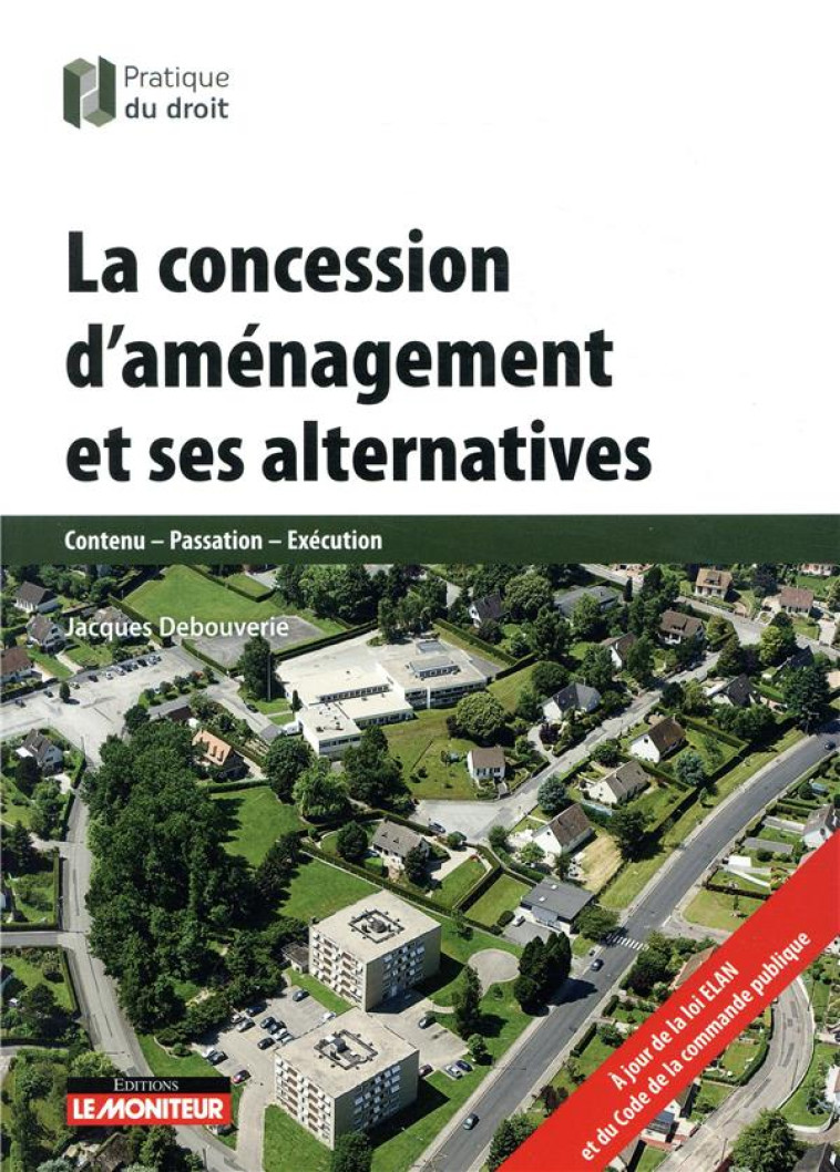 LA CONCESSION D'AMENAGEMENT ET SES ALTERNATIVES - DEBOUVERIE JACQUES - ARGUS