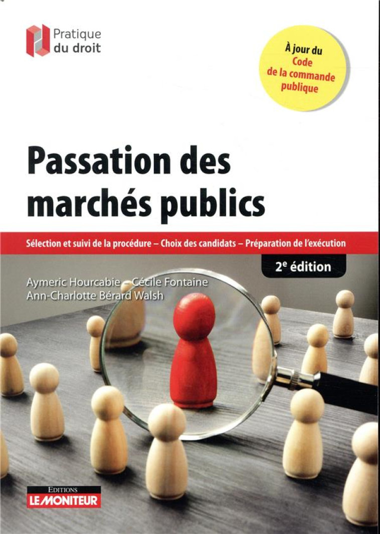 PASSATION DES MARCHES PUBLICS  -  SELECTION ET SUIVI DE LA PROCEDURE - CHOIX DES CANDIDATS - PREPARATION DE L'EXECUTION (2E EDITION) - HOURCABIE AYMERIC - ARGUS