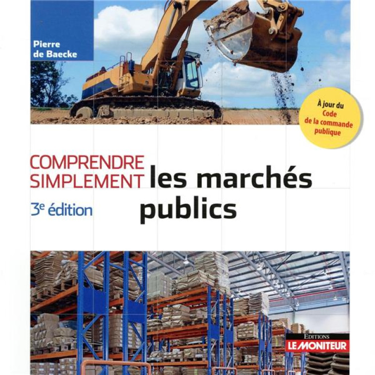 COMPRENDRE SIMPLEMENT : LES MARCHES PUBLICS (3E EDITION) - BAECKE PIERRE - ARGUS