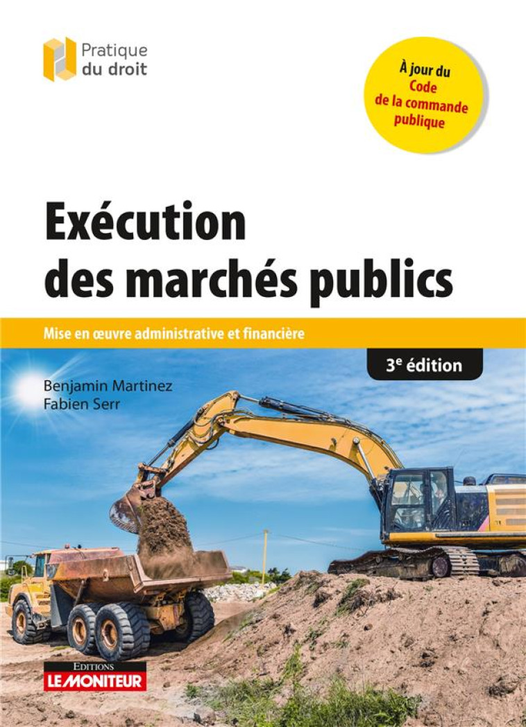 EXECUTION DES MARCHES PUBLICS  -  MISE EN OEUVRE ADMINISTRATIVE ET FINANCIERE (3E EDITION) - MARTINEZ/SERR - ARGUS