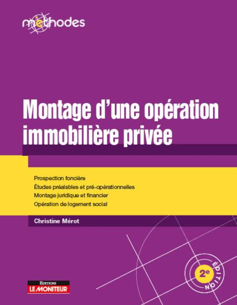 MONTAGE D'UNE OPERATION IMMOBILIERE PRIVEE (2E EDITION) - MEROT CHRISTINE - ARGUS