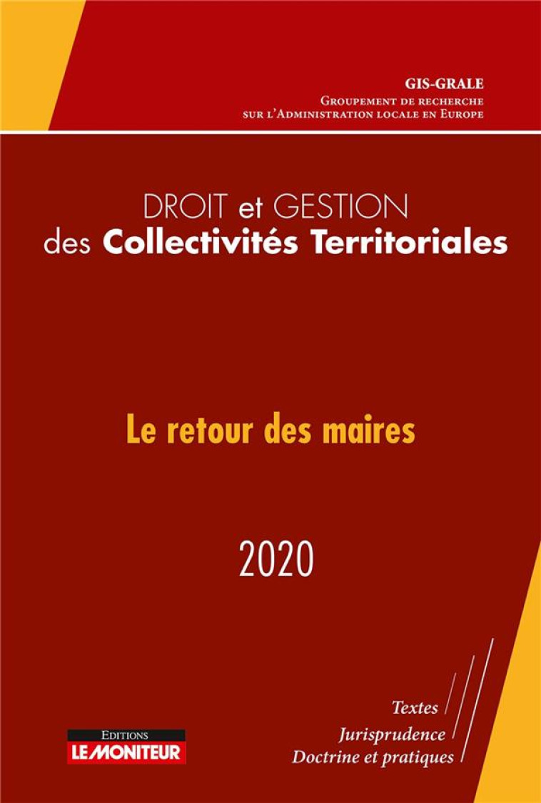 DROIT ET GESTION DES COLLECTIVITES TERRITORIALES  -  LE RETOUR DES MAIRES (EDITION 2020) - GRALE - ARGUS