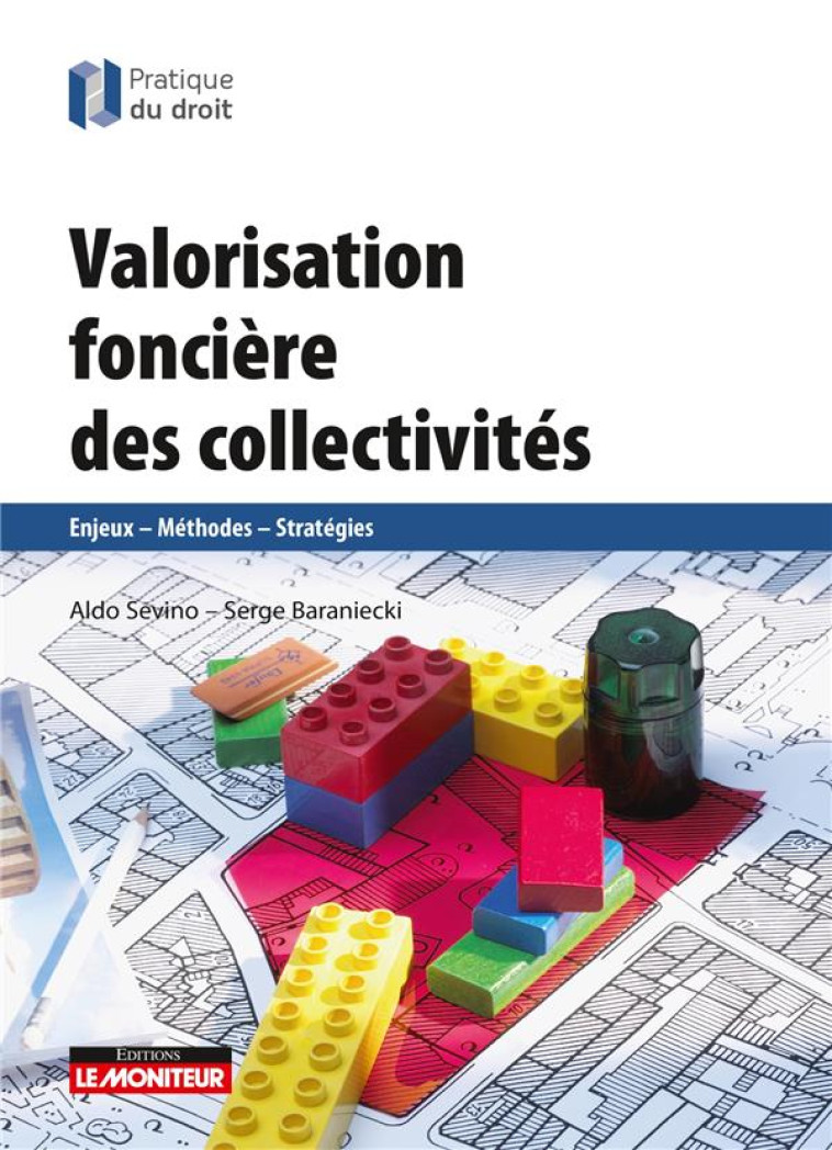 VALORISATION FONCIERE DES COLLECTIVITES  -  ENJEUX, METHODES, STRATEGIES - SEVINO/BARANIECKI - ARGUS