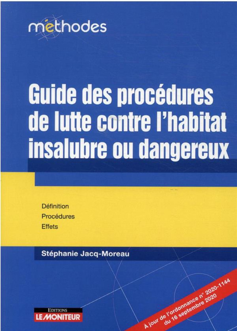 GUIDE DES PROCEDURES DE LUTTE CONTRE L'HABITAT INSALUBRE OU DANGEREUX : DEFINITIONS, PROCEDURES, EFFETS - JACQ-MOREAU S. - ARGUS