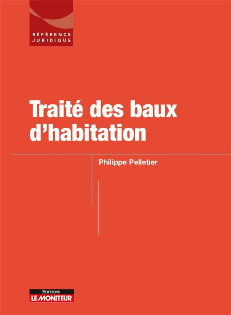 TRAITE DES BAUX D'HABITATION - PELLETIER PHILIPPE - ARGUS