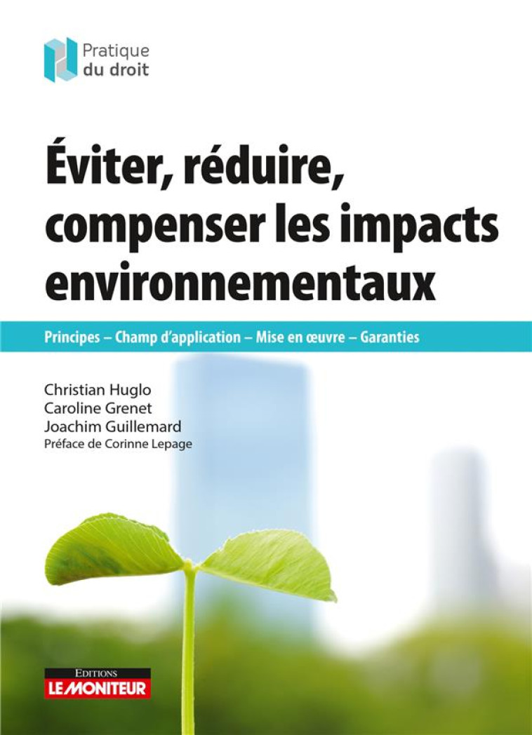 EVITER, REDUIRE, COMPENSER LES IMPACTS ENVIRONNEMENTAUX - HUGLO/GRENET - ARGUS