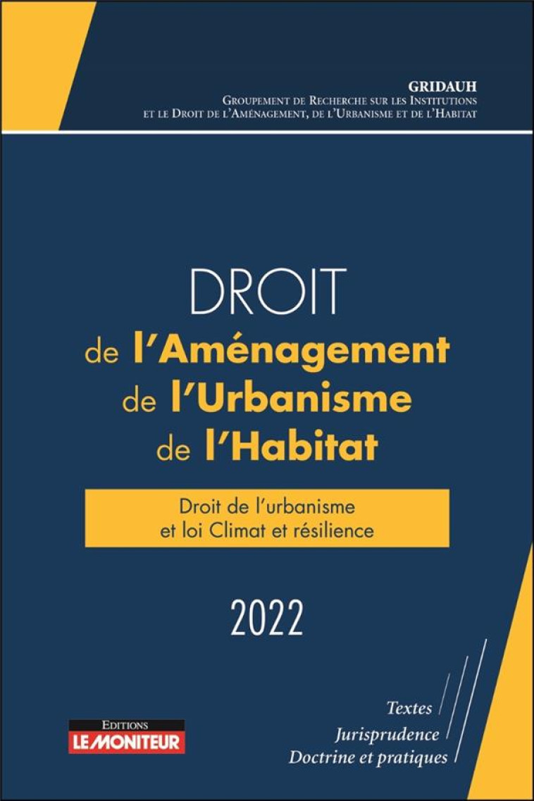 DROIT DE L'AMENAGEMENT, DE L'URBANISME, DE L'HABITAT  -  DROIT DE L'URBANISME ET LOI CLIMAT ET RESILIENCE (EDITION 2022) - GRIDAUH - ARGUS