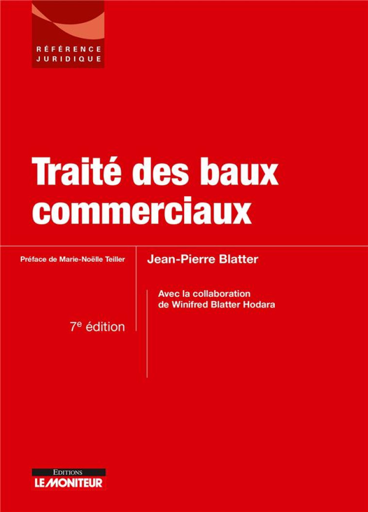 TRAITE DES BAUX COMMERCIAUX (7E EDITION) - BLATTER JEAN-PIERRE - ARGUS