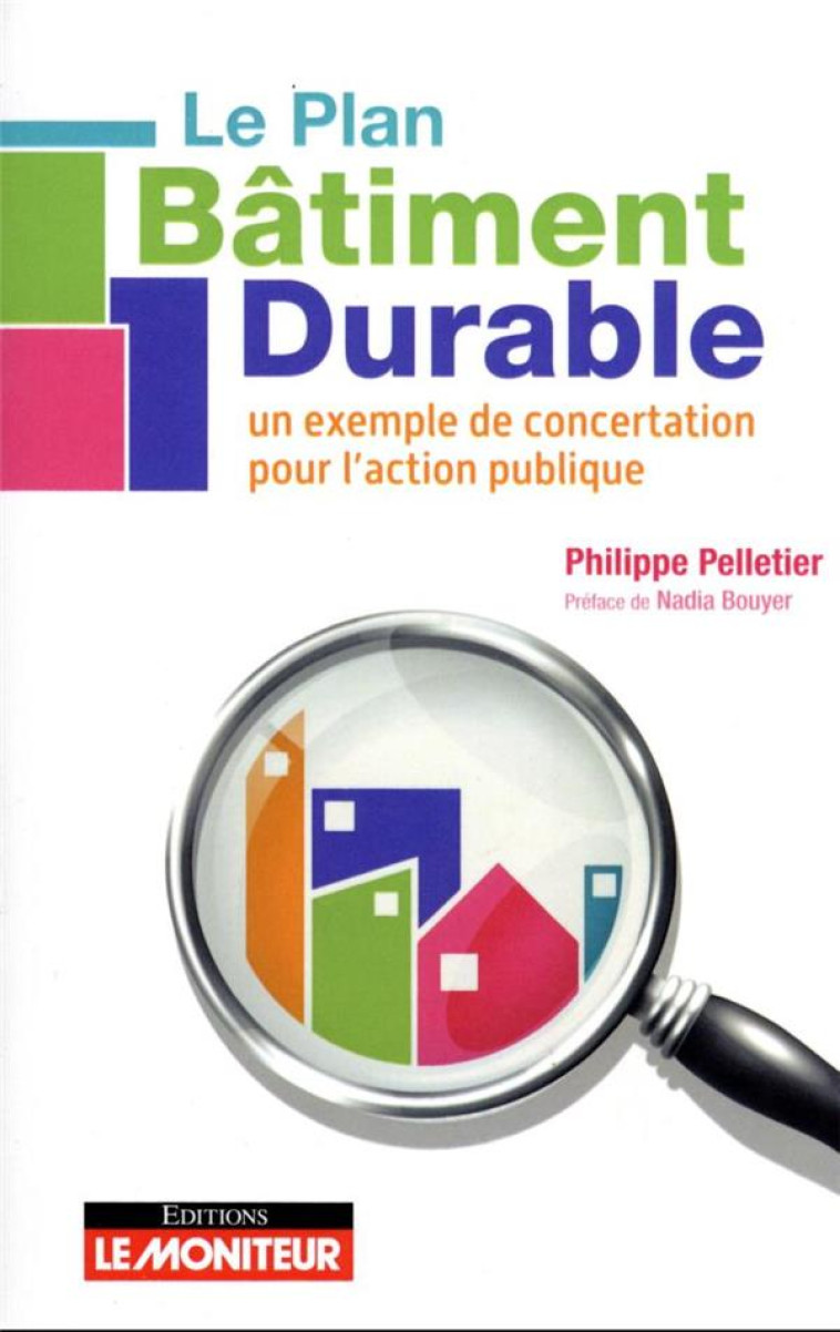 LE PLAN BATIMENT DURABLE : UN EXEMPLE DE CONCERTATION POUR L'ACTION PUBLIQUE - PELLETIER PHILIPPE - ARGUS