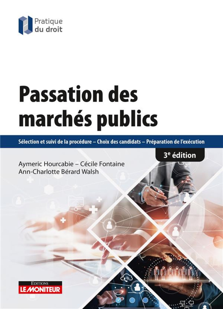 PASSATION DES MARCHES PUBLICS  -  SELECTION ET SUIVI DE LA PROCEDURE  -  CHOIX DES CANDIDATS  -  PREPARATION DE L'EXECUTION (3E EDITION) - HOURCABIE/FONTAINE - ARGUS