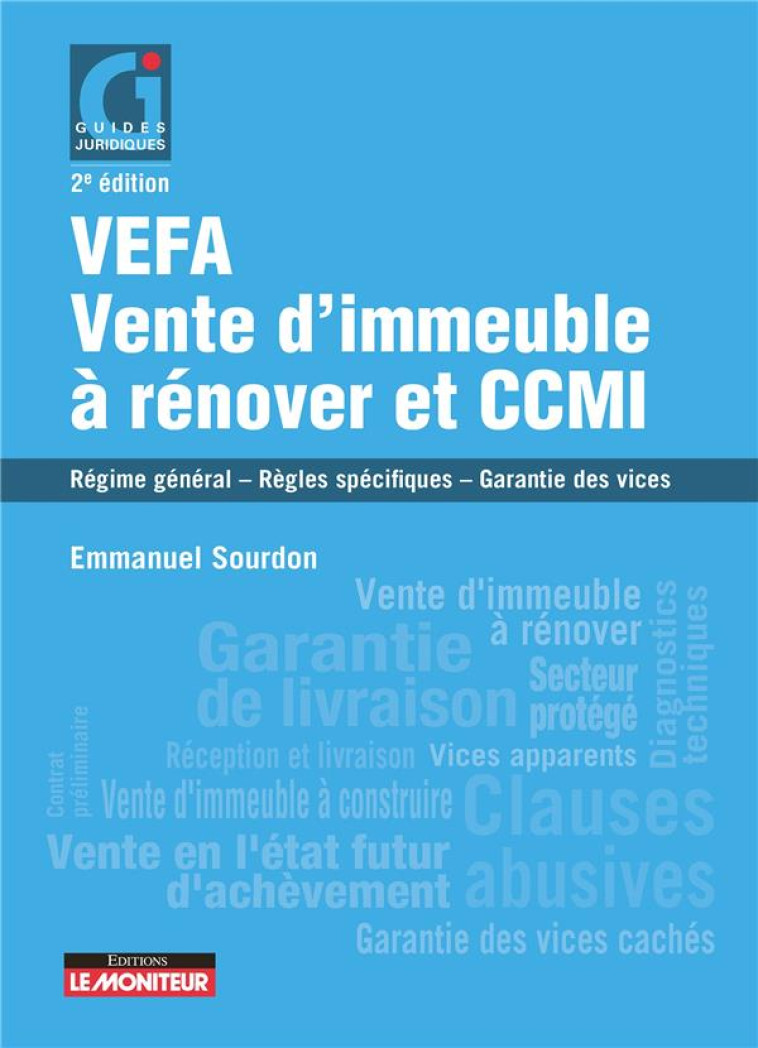 VEFA, VENTE D'IMMEUBLE A RENOVER ET CCMI : REGIME GENERAL - REGLES SPECIFIQUES - GARANTIE DES VICES (2E EDITION) - SOURDON EMMANUEL - ARGUS