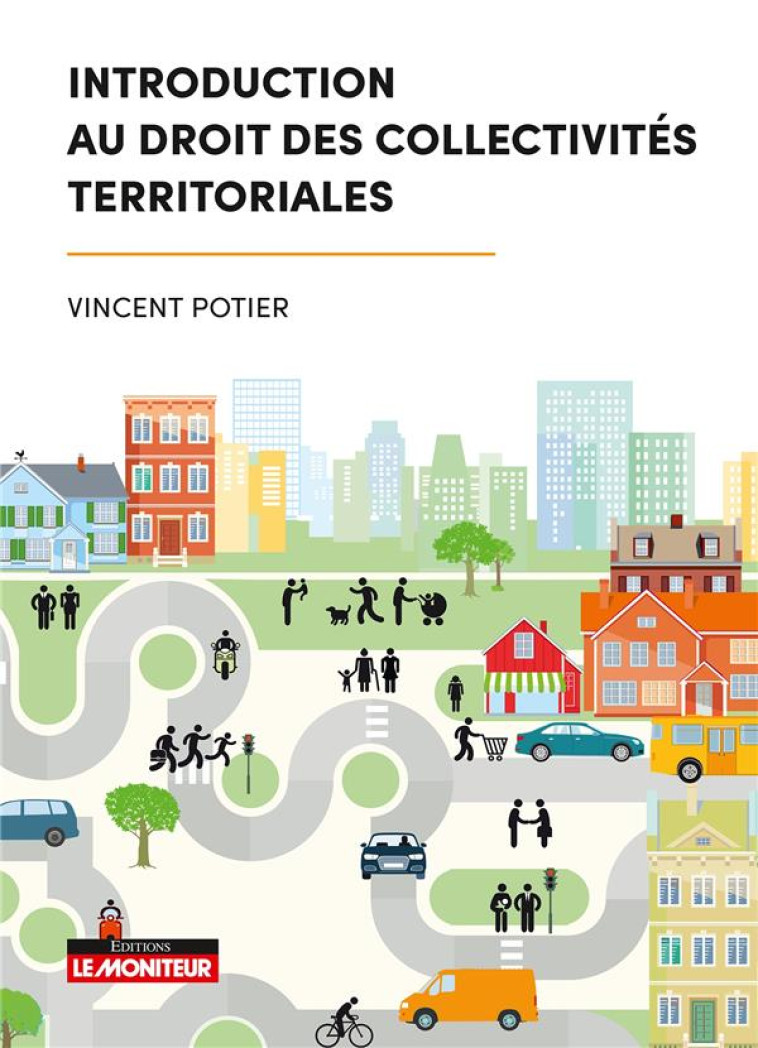 INTRODUCTION AU DROIT DES COLLECTIVITES TERRITORIALES - POTIER VINCENT - ARGUS