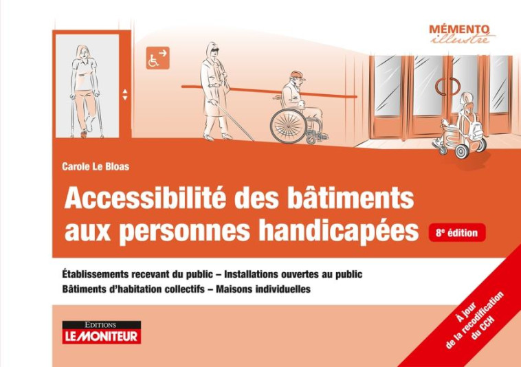 ACCESSIBILITE DES BATIMENTS AUX PERSONNES HANDICAPEES (8E EDITION) - LE BLOAS CAROLE - ARGUS