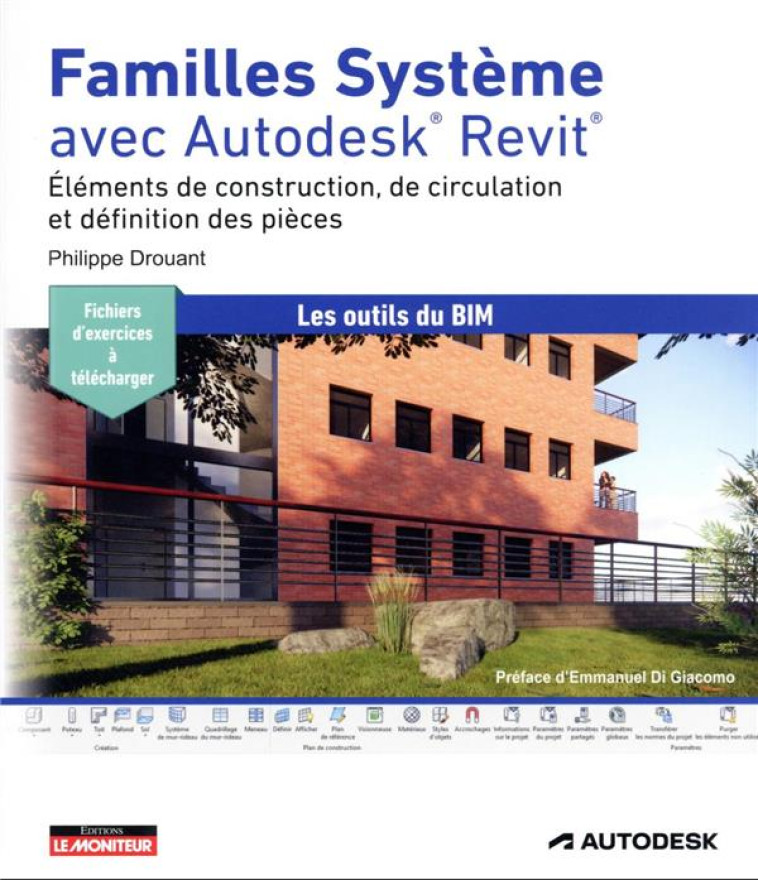 FAMILLES SYSTEME AVEC AUTODESK REVIT : ELEMENTS DE CONSTRUCTION, DE CIRCULATION ET DEFINITION DES PIECES - DROUANT PHILIPPE - ARGUS