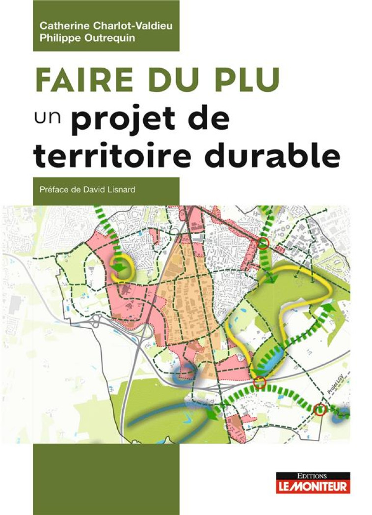 FAIRE DU PLU UN PROJET DE TERRITOIRE DURABLE : L'AMENAGEMENT ET LE DEVELOPPEMENT DURABLE AU COEUR DES PLU - CHARLOT-VALDIEU - ARGUS