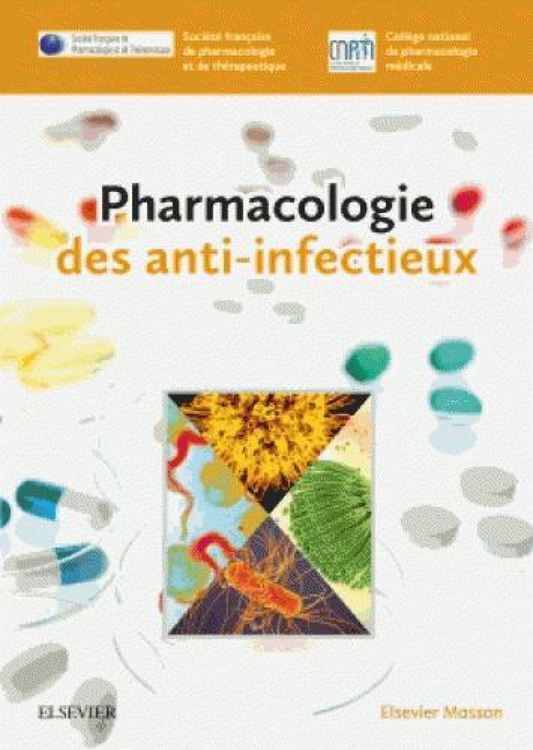 PHARMACOLOGIE DES ANTI-INFECTIEUX - SOCIETE FRANCAISE DE - MASSON