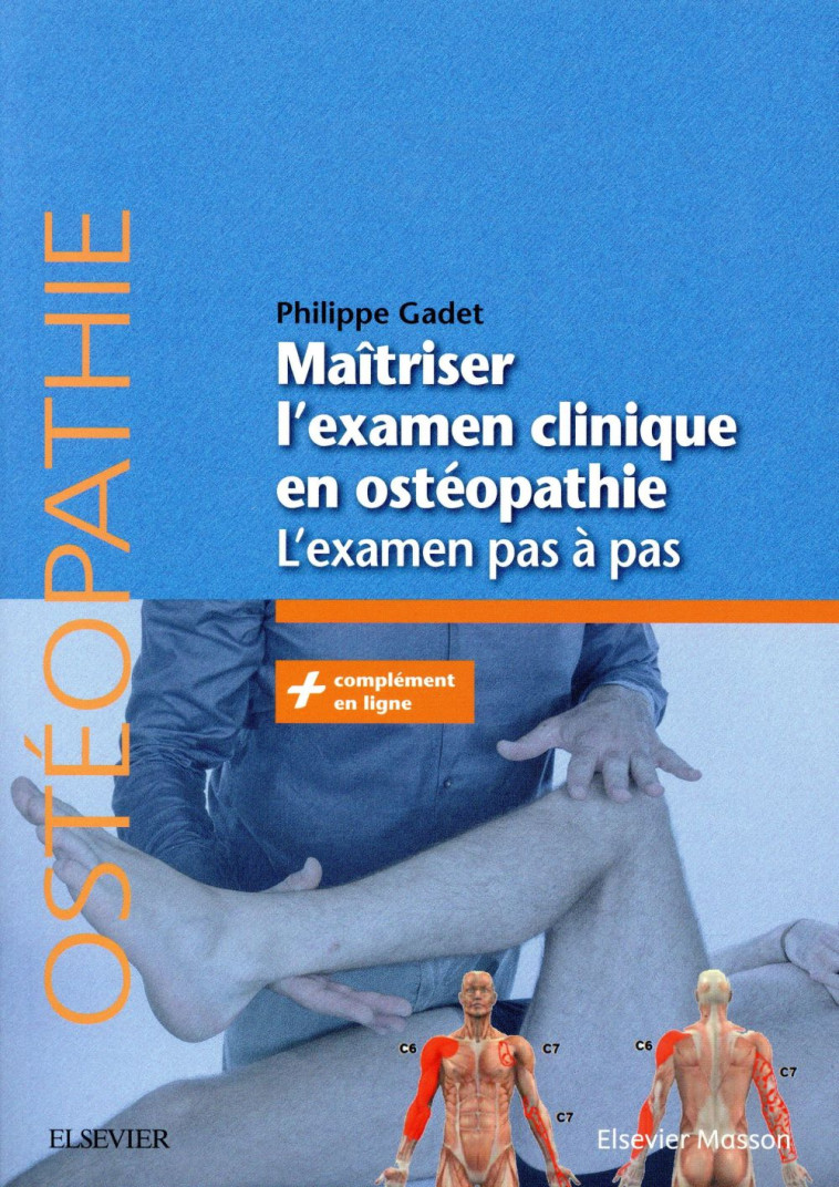 MAITRISER L'EXAMEN CLINIQUE EN OSTEOPATHIE - L'EXAMEN PAS A PAS - GADET PHILIPPE - MASSON