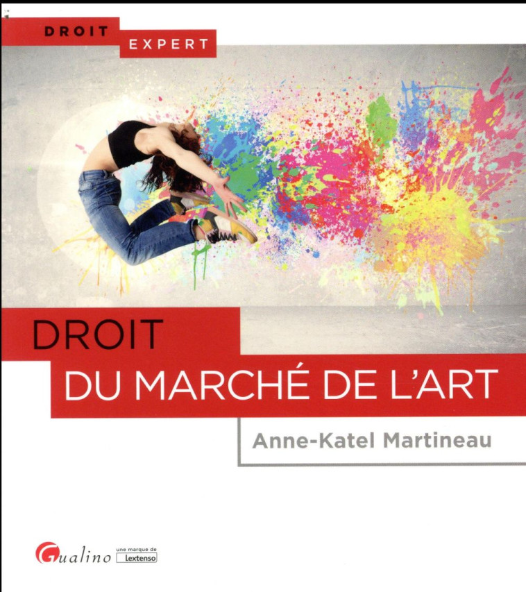 DROIT DU MARCHE DE L'ART - MARTINEAU A.-K. - Gualino