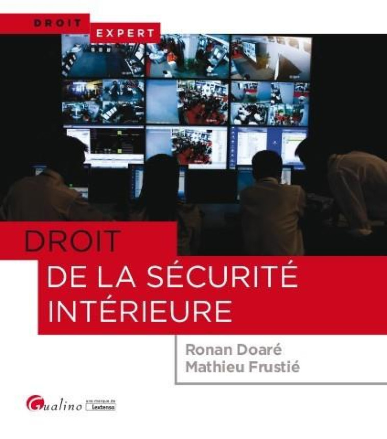 DROIT DE LA SECURITE INTERIEURE - UN POINT SUR L'ARSENAL JURIDIQUE PERMETTANT DE LUTTER CONTRE LE TE - DOARE/FRUSTIE - GUALINO