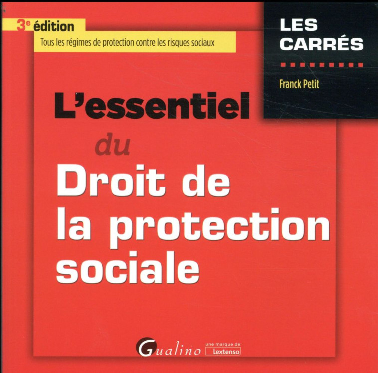 L'ESSENTIEL DU DROIT DE LA PROTECTION SOCIALE (3E EDITION) - PETIT FRANCK - GUALINO