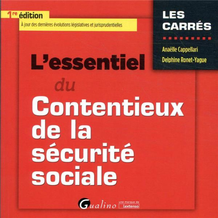 L'ESSENTIEL DU CONTENTIEUX DE LA SECURITE SOCIALE - CAPPELLARI - GUALINO