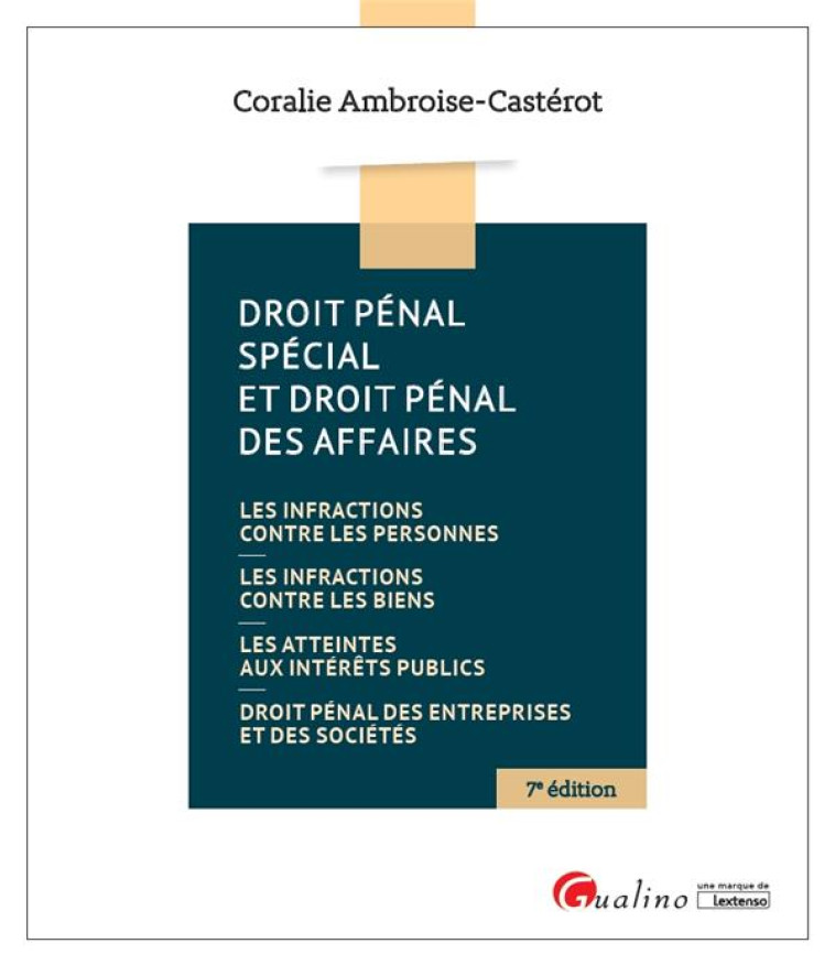 DROIT PENAL SPECIAL ET DROIT PENAL DES AFFAIRES (7E EDITION) - AMBROISE-CASTEROT C. - GUALINO