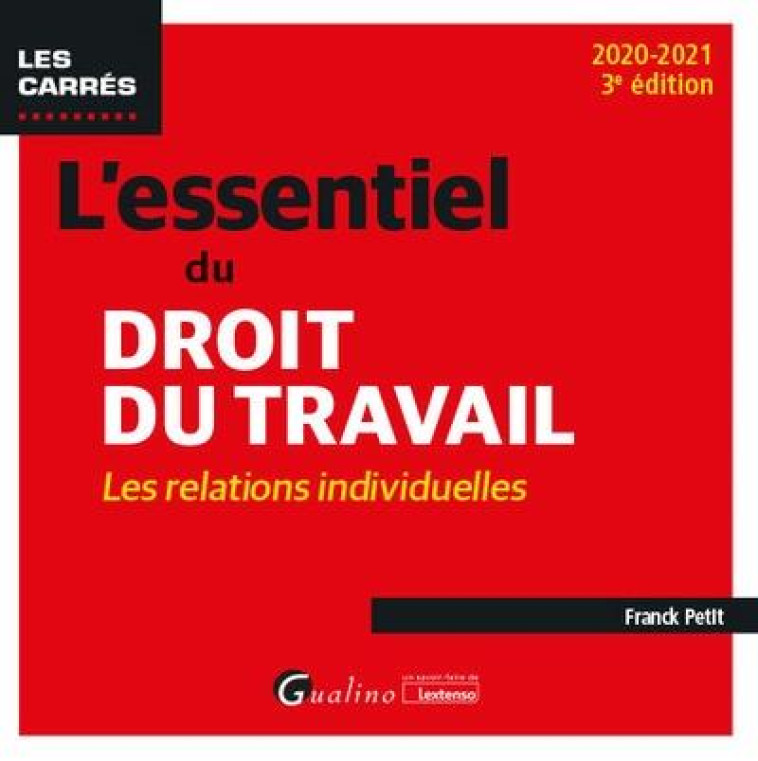 L'ESSENTIEL DU DROIT DU TRAVAIL : LES RELATIONS INDIVIDUELLES - PETIT FRANCK - GUALINO