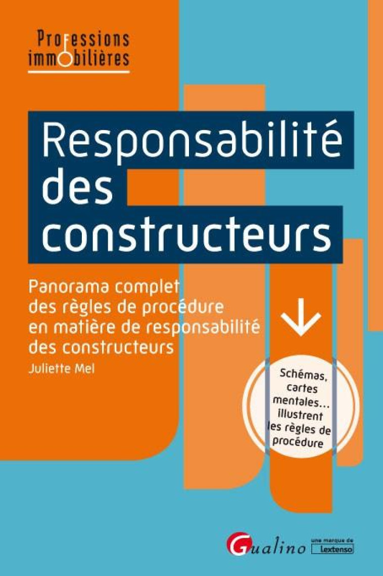 RESPONSABILITE DES CONSTRUCTEURS  -  PANORAMA COMPLET DES REGLES DE PROCEDURE EN MATIERE DE RESPONSABILITE DES CONSTRUCTEURS - MEL JULIETTE - GUALINO