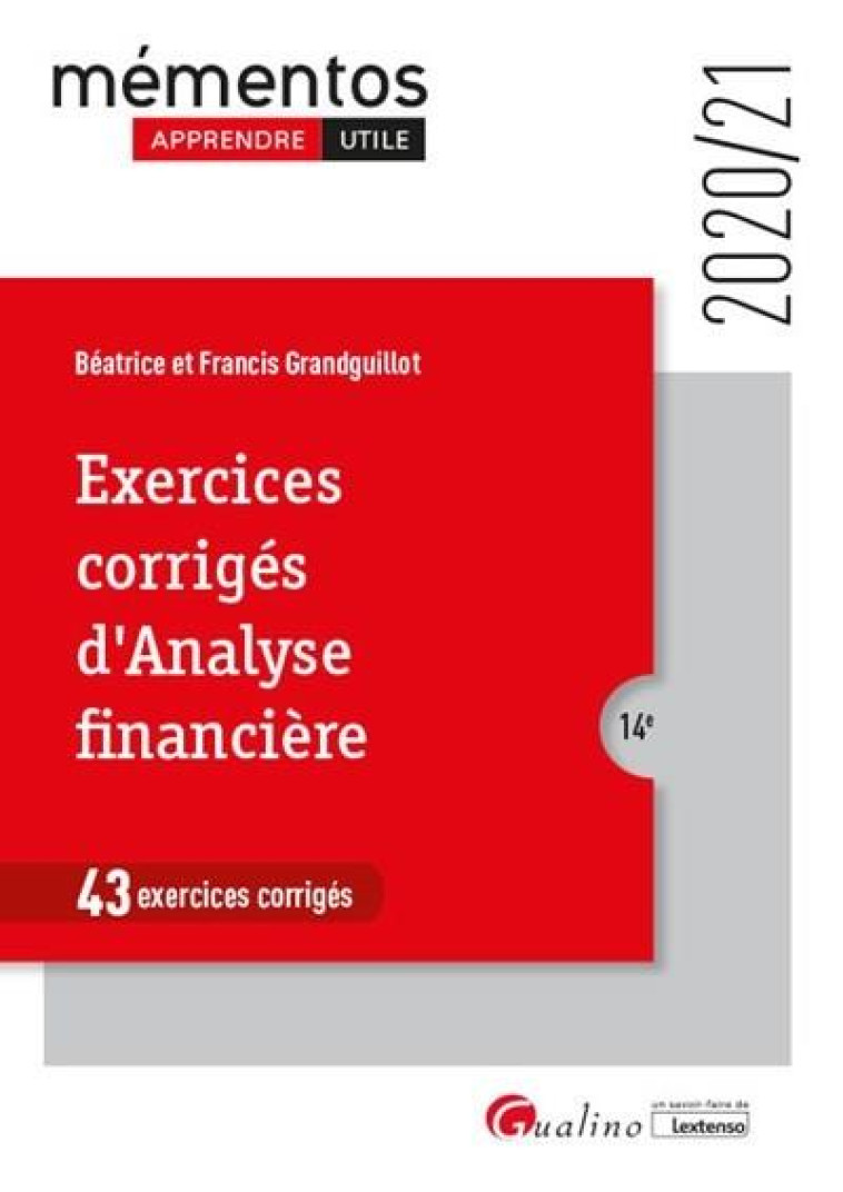 43 EXERCICES CORRIGES D'ANALYSE FINANCIERE (EDITION 2020/2021) - GRANDGUILLOT - GUALINO