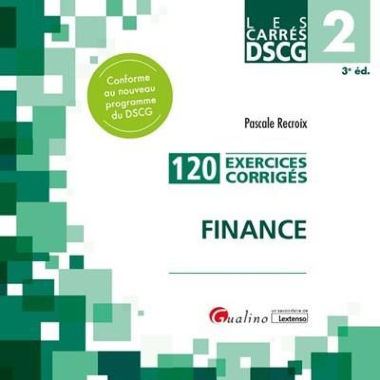 DSCG 2  -  FINANCE  -  120 EXERCICES CORRIGES POUR REVISER ET S'ENTRAINER (3E EDITION) - RECROIX PASCALE - GUALINO