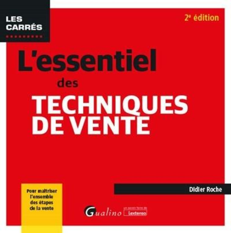 L'ESSENTIEL DES TECHNIQUES DE VENTE (2E EDITION) - ROCHE DIDIER - GUALINO