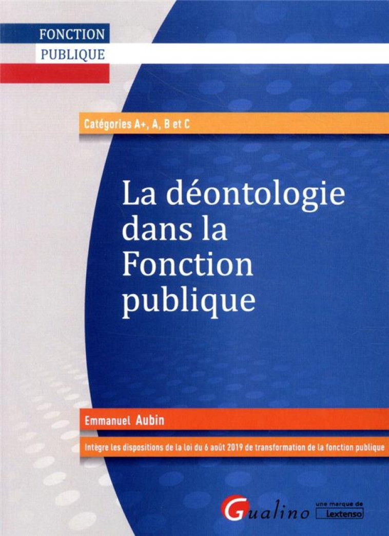 LA DEONTOLOGIE DANS LA FONCTION PUBLIQUE (2E EDITION) - AUBIN EMMANUEL - GUALINO