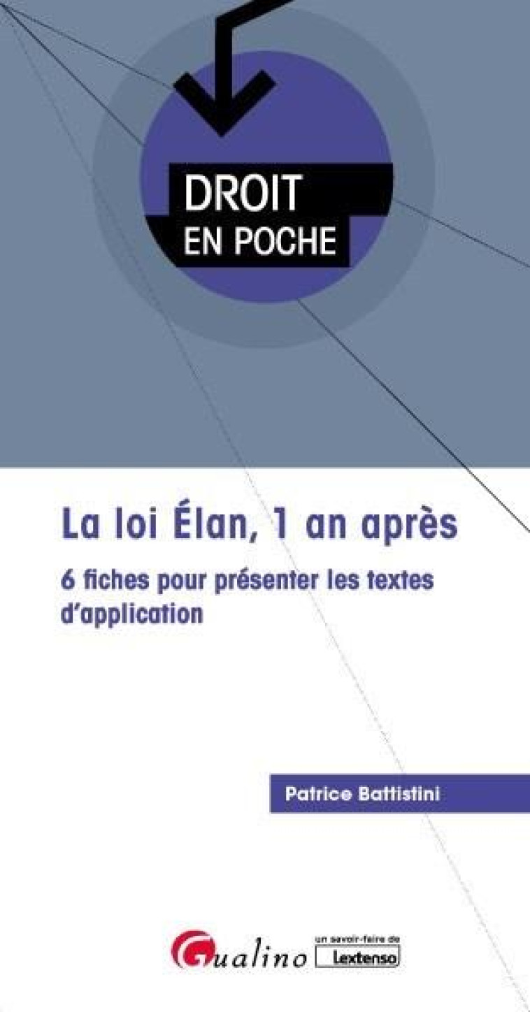 LA LOI ELAN, 1 AN APRES  -  6 FICHES POUR PRESENTER LES TEXTES D'APPLICATION - BATTISTINI PATRICE - GUALINO