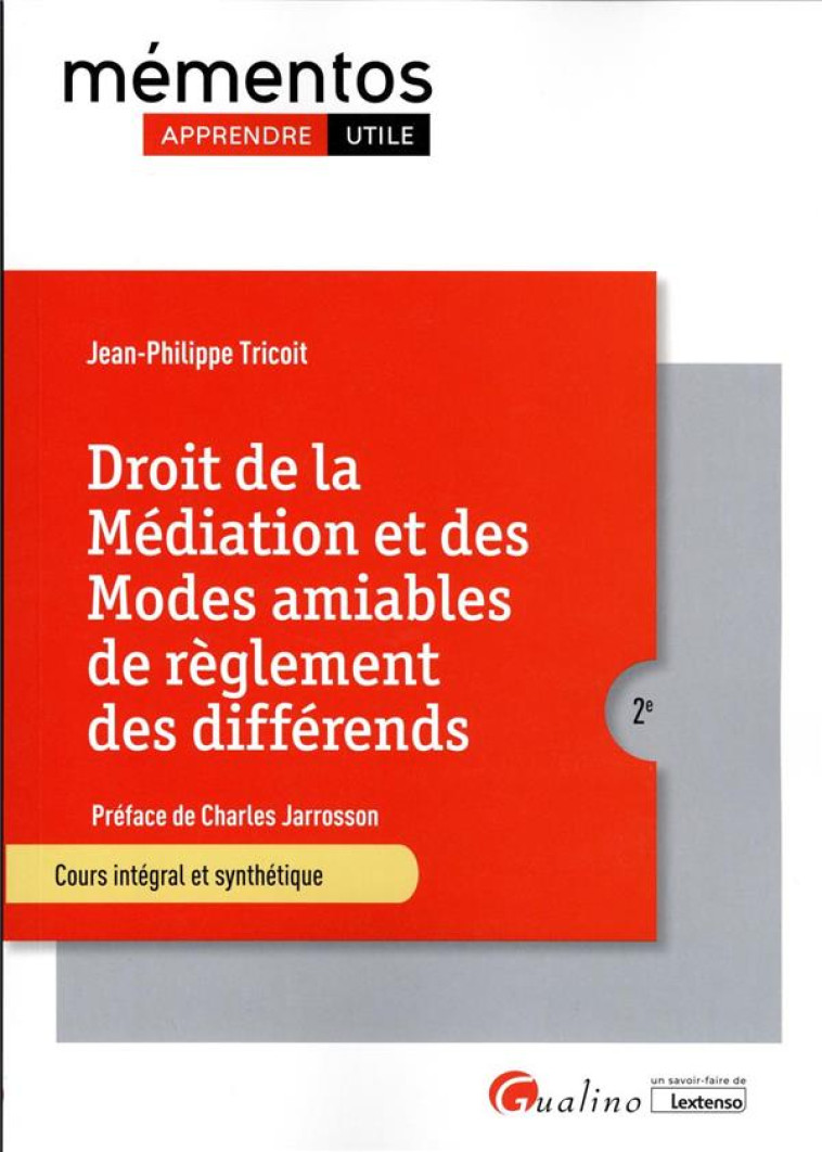 DROIT DE LA MEDIATION ET DES MODES AMIABLES DE REGLEMENT DES DIFFERENDS : COURS INTEGRAL ET SYNTHETIQUE (2E EDITION) - TRICOIT J P. - GUALINO