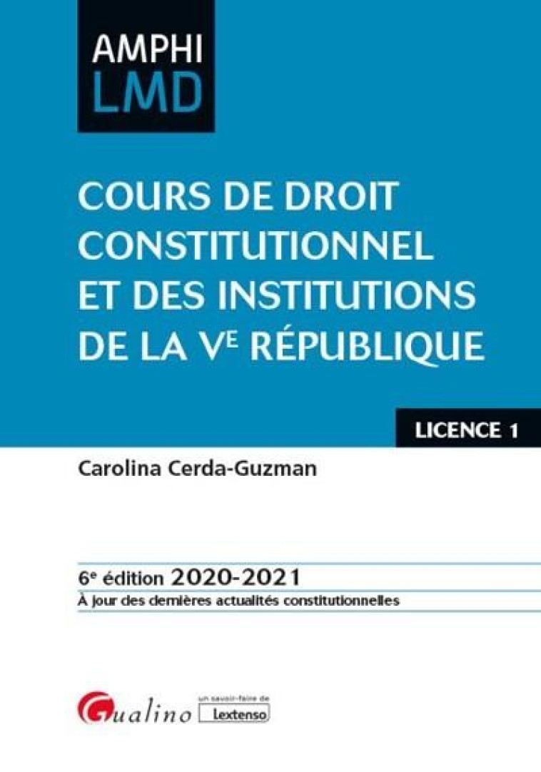 COURS DE DROIT CONSTITUTIONNEL ET INSTITUTIONS DE LA VE REPUBLIQUE (EDITION 2020/2021) - CERDA-GUZMAN C. - GUALINO