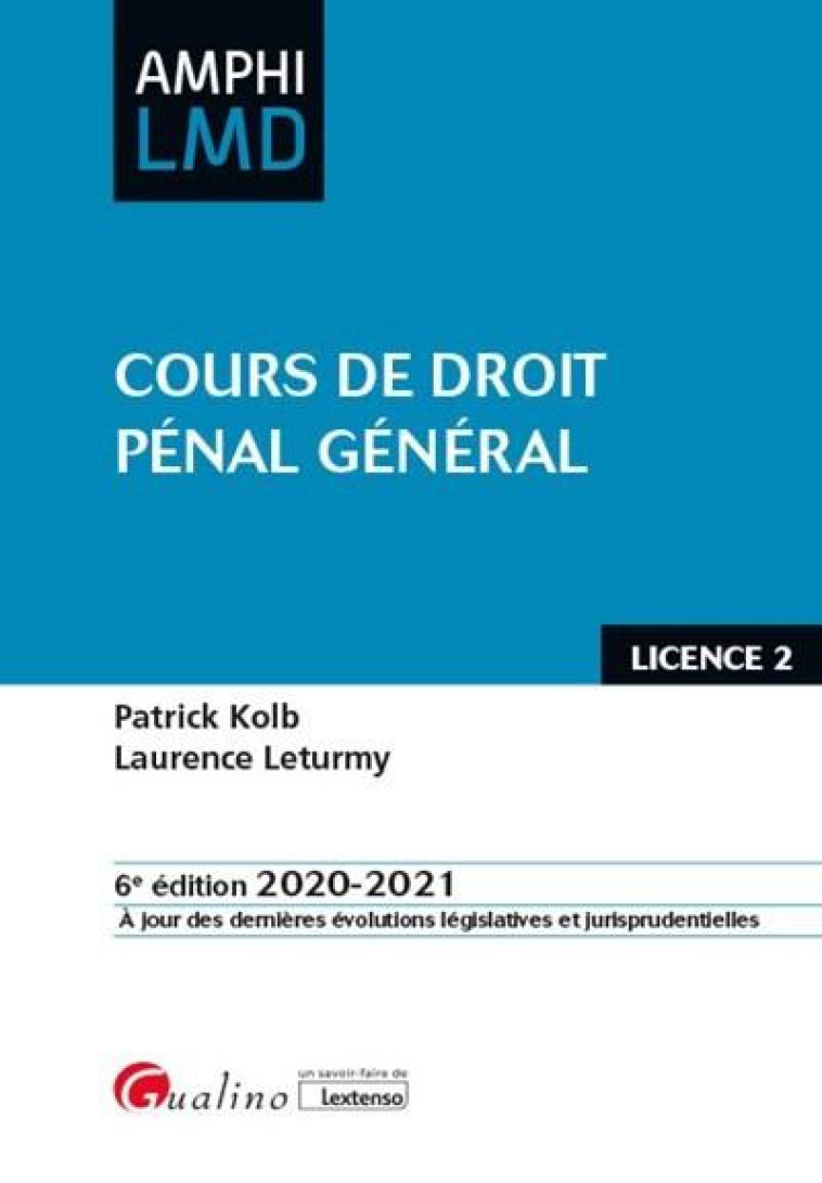 COURS DE DROIT PENAL GENERAL (EDITION 2020/2021) - KOLB/LETURMY - GUALINO