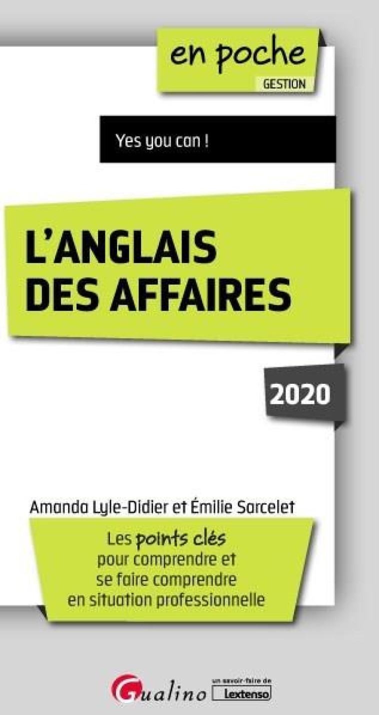 L'ANGLAIS DES AFFAIRES - LES POINTS CLES POUR COMPRENDRE ET SE FAIRE COMPRENDRE EN SITUATION PROFESS - LYLE-DIDIER/SARCELET - GUALINO