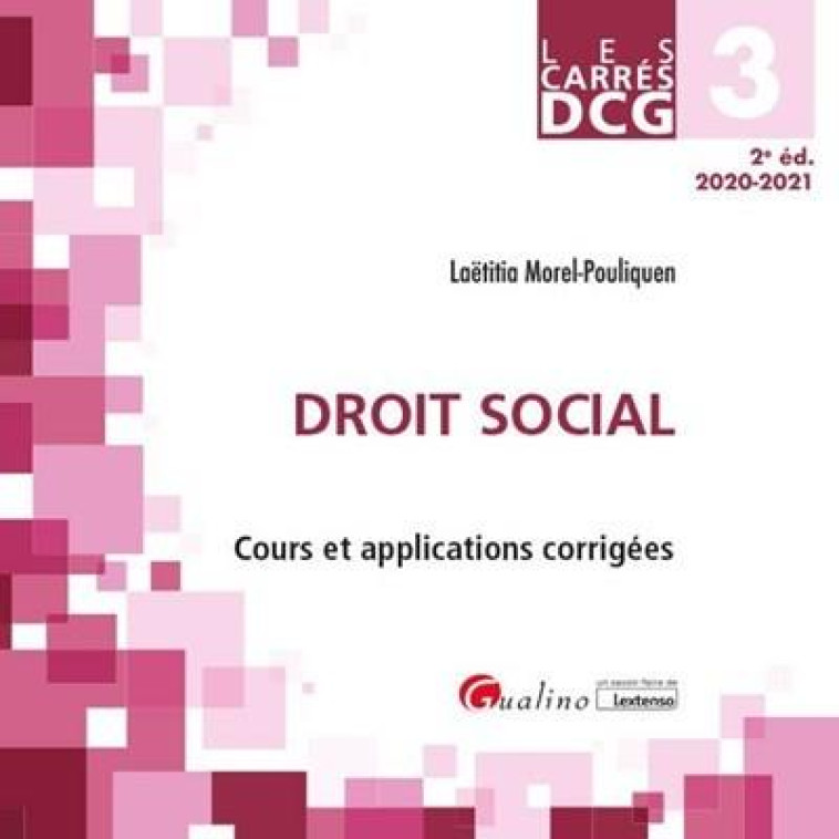 DCG 3 : DROIT SOCIAL  -  COURS ET APPLICATIONS CORRIGEES (EDITION 2020/2021) - MOREL-POULIQUEN L. - GUALINO