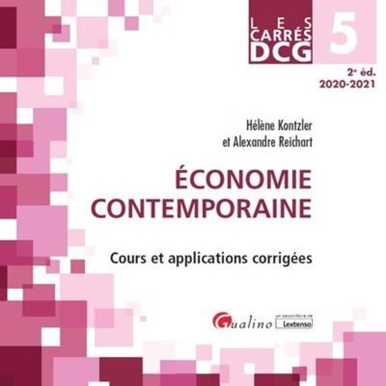 DCG 5 : ECONOMIE CONTEMPORAINE  -  COURS ET APPLICATIONS CORRIGEES (EDITION 2020/2021) - KONTZLER/REICHART - GUALINO