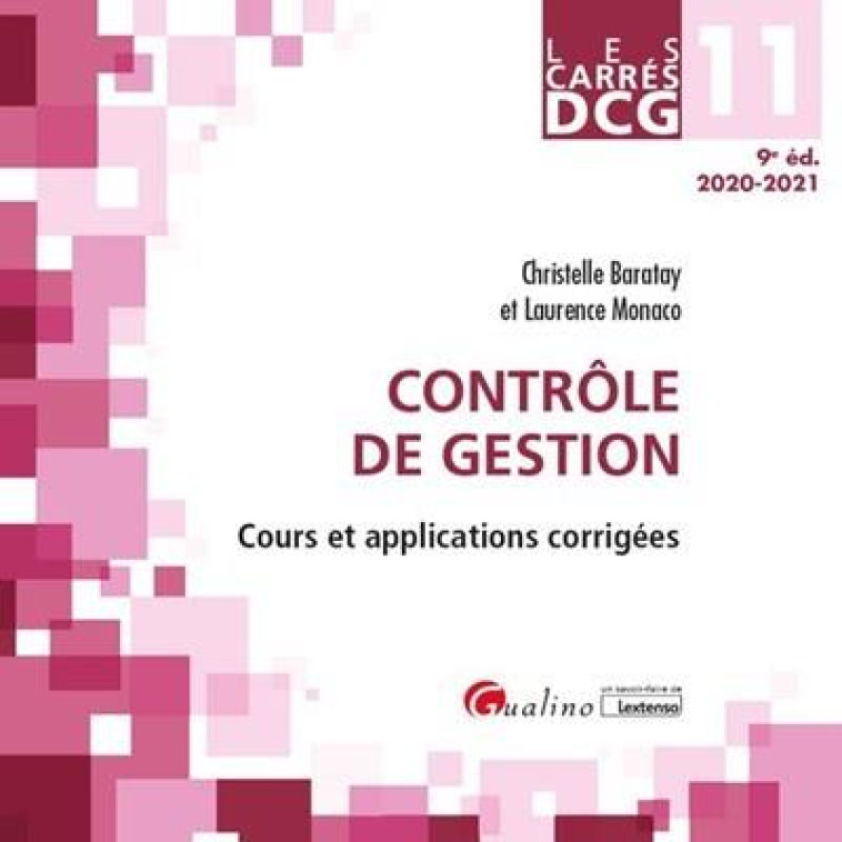 DCG 11  -  CONTROLE DE GESTION  -  COURS ET APPLICATIONS CORRIGEES (EDITION 2020/2021) - MONACO/BARATAY - GUALINO