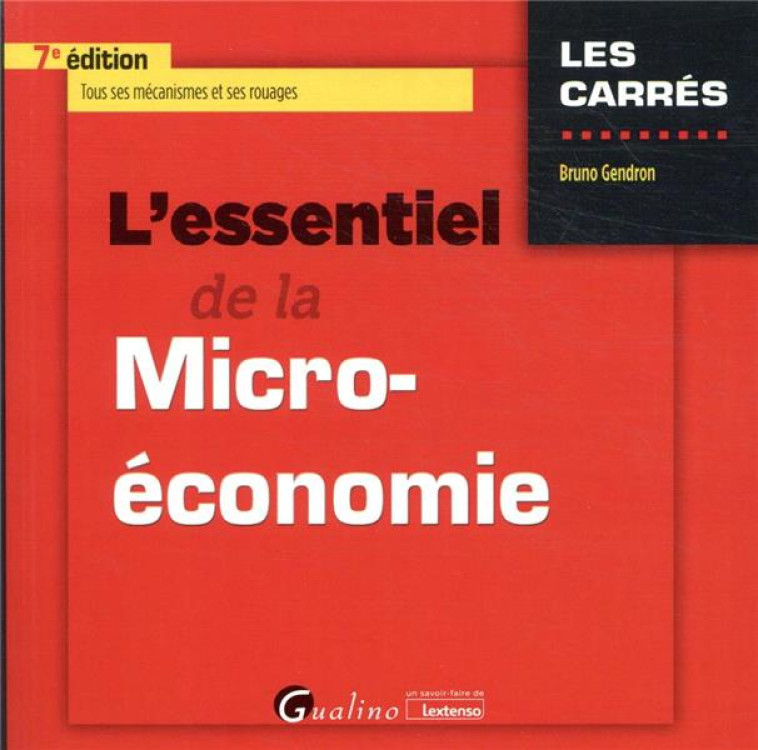 L'ESSENTIEL DE LA MICRO-ECONOMIE (7E EDITION) - GENDRON BRUNO - GUALINO