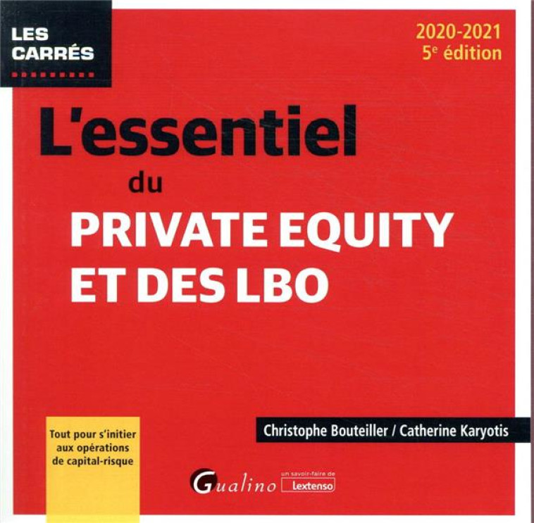 L'ESSENTIEL DU PRIVATE EQUITY ET DES LBO (EDITION 2020/2021) - KARYOTIS/BOUTEILLER - GUALINO