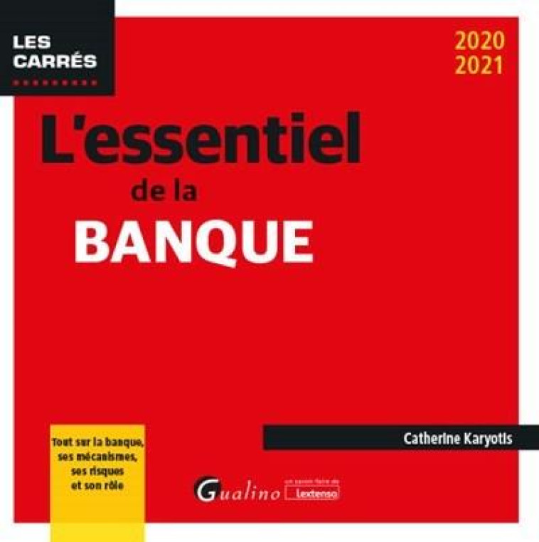 L'ESSENTIEL DE LA BANQUE (EDITION 2020/2021) - KARYOTIS CATHERINE - GUALINO