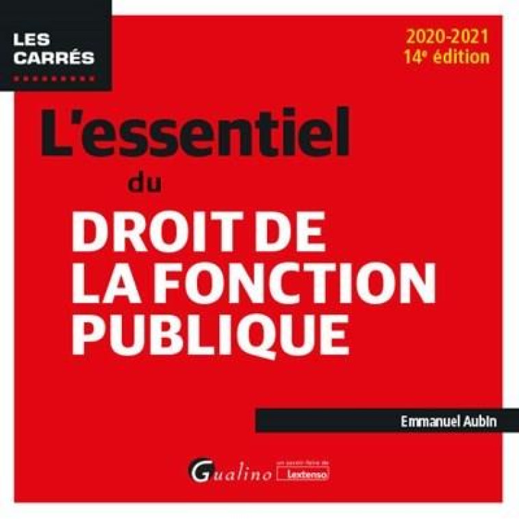 L'ESSENTIEL DU DROIT DE LA FONCTION PUBLIQUE (EDITION 2020/2021) - AUBIN EMMANUEL - GUALINO