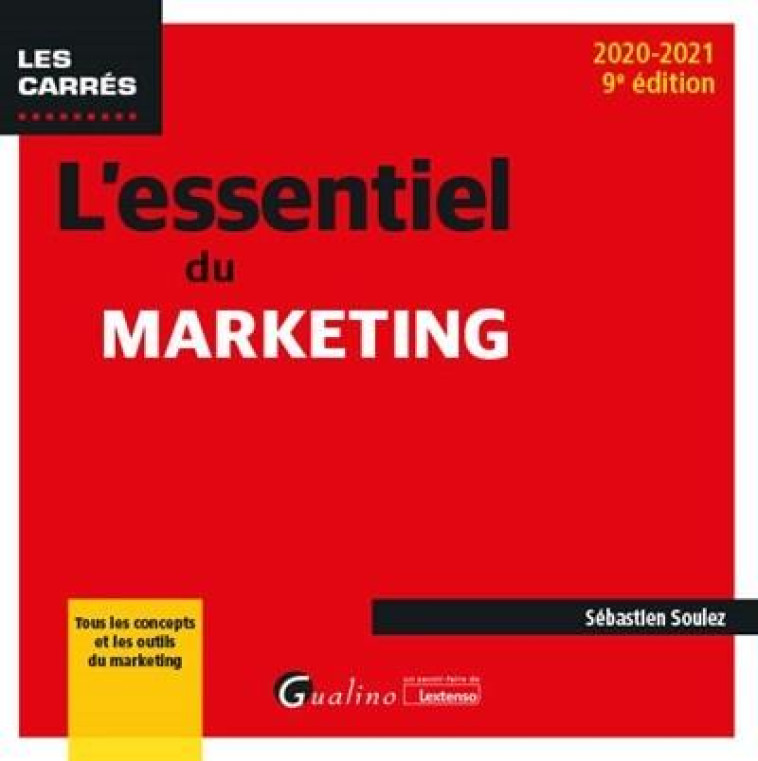 L'ESSENTIEL DU MARKETING (EDITION 2020/2021) - SOULEZ SEBASTIEN - GUALINO