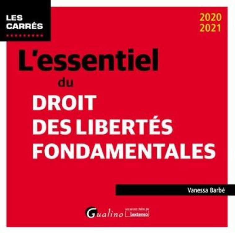 L'ESSENTIEL DU DROIT DES LIBERTES FONDAMENTALES (EDITION 2020/2021) - BARBE VANESSA - GUALINO