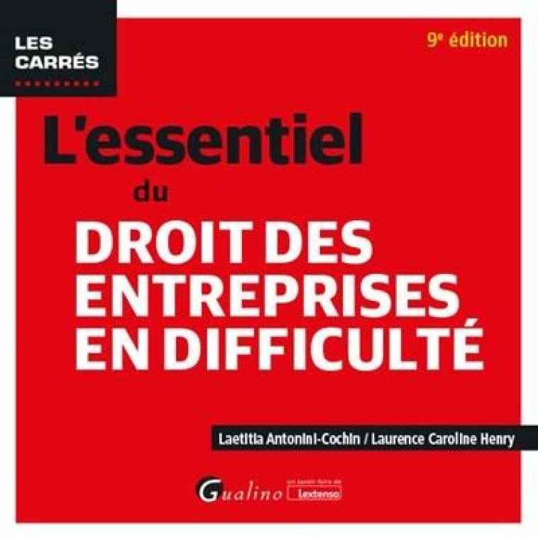 L'ESSENTIEL DU DROIT DES ENTREPRISES EN DIFFICULTE (9E EDITION) - HENRY - GUALINO