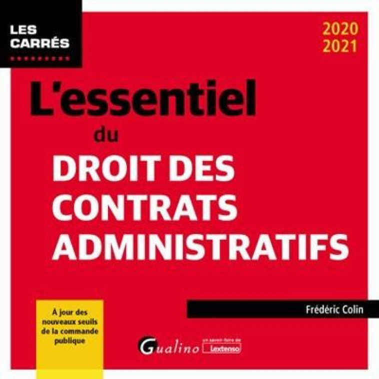 L'ESSENTIEL DU DROIT DES CONTRATS ADMINISTRATIFS (EDITION 2020/2021) - COLIN FREDERIC - GUALINO