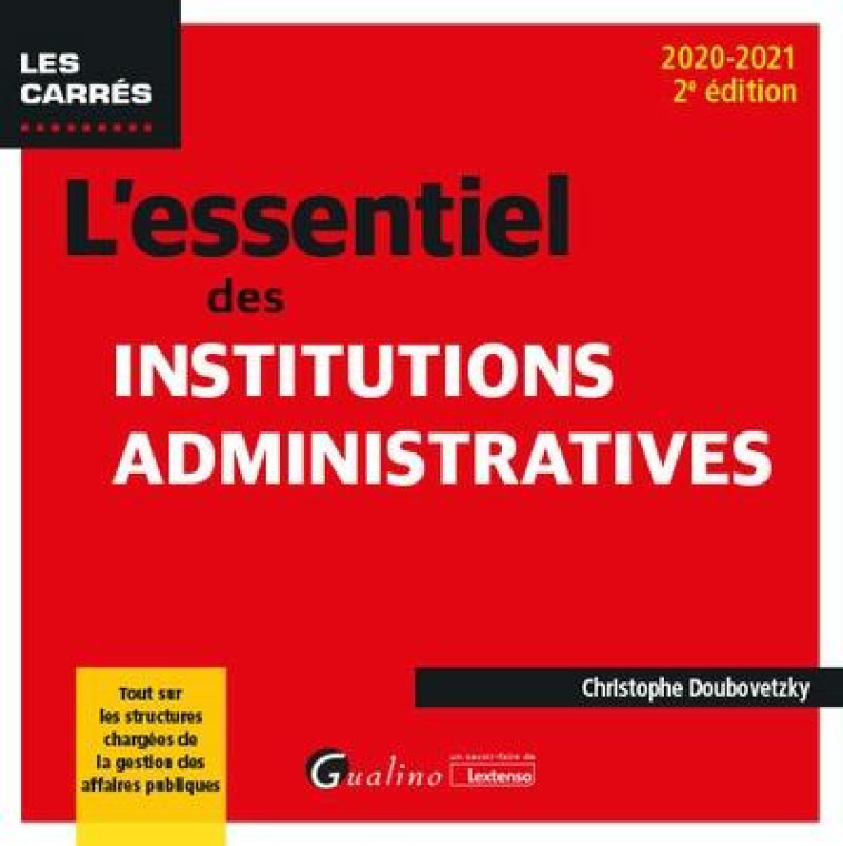 L'ESSENTIEL DES INSTITUTIONS ADMINISTRATIVES (EDITION 2020/2021) - DOUBOVETZKY C. - GUALINO